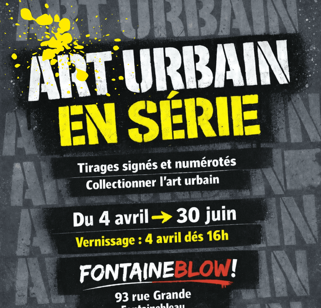 Affiche officielle : Art Urbain en série : tirages signés à la galerie Fontaineblow