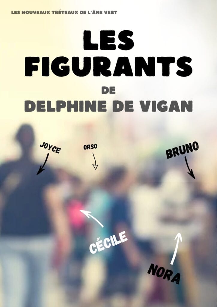 Les Figurants de Delphine de Vigan par les Nouveaux Tréteaux de l'Âne Vert