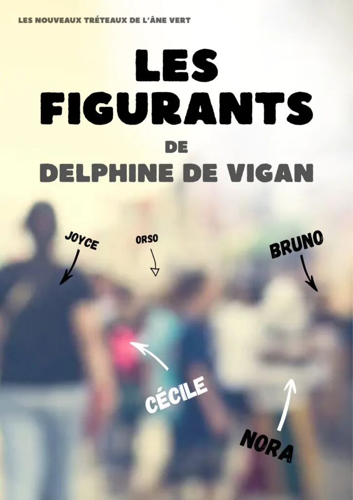 Les Figurants de Delphine de Vigan par les Nouveaux Tréteaux de l'Âne Vert