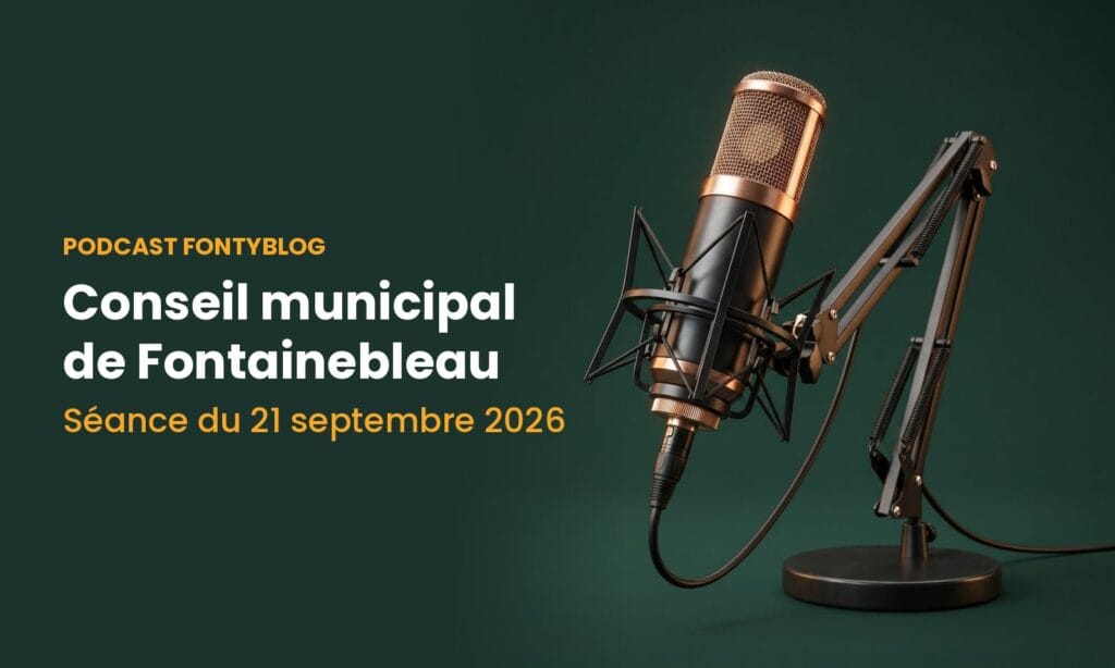 Podcast du conseil municipal de Fontainebleau, séance septembre 2026